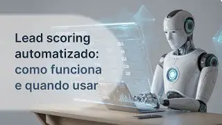 Lead Scoring Automatizado: Como Funciona e Quando Usar