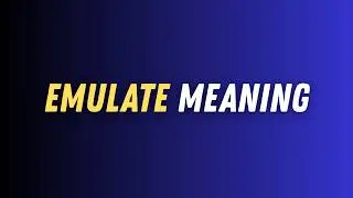 Emulate Meaning in English | Emulate Explained Simply with Examples