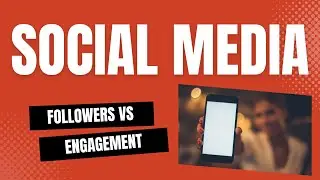 Social Media Marketing Followers vs Engagement