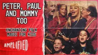 Peter, Paul And Mommy Too | Enchanting Folk Magic for Kids Live!
