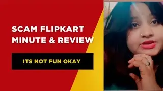 Flipkart Minute Scam: My Worst Flipkart Experience EVER! Customer Service Review  