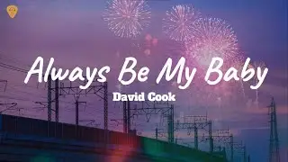 David Cook - Always Be My Baby (Lyrics)