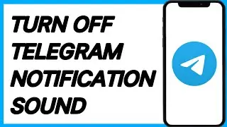 How To Turn Off Telegram Notification Sound | Telegram Notification Sound