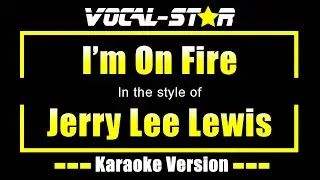 I'm On Fire Karaoke | Jerry Lee Lewis Karaoke Version