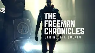 The Freeman Chronicles - Behind The Scenes