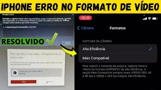 VÍDEOS GRAVADOS POR IPHONE DANDO ERRO 