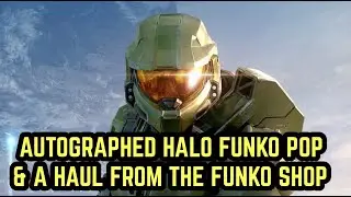 AUTOGRAPHED HALO FUNKO POP & A HAUL FROM THE FUNKO SHOP