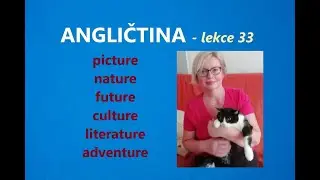 Angličtina pro ÚPLNÉ ZAČÁTEČNÍKY, aneb to musí pochopit každý.              lekce 33