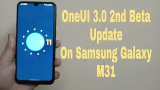 OneUi 3.0 2nd Beta Update On Samsung Galaxy M31 🔥🔥🔥