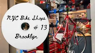 NYC Bike Shops Series | South Brooklyn | Part 13