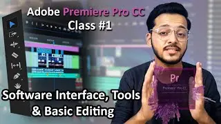 Class #1, Interface, Tools & Basic Editing | Adobe Premiere Pro Cc | Apna Teacher