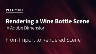 Adobe Dimension Tutorial - Lighting and Rendering a Wine Bottle Scene