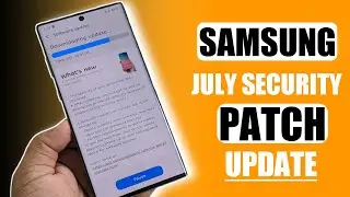 JULY 2020 Security Update for Galaxy Smartphones - S10, S20, A70, A50s and More