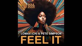 Lomax (CH) & Pete Simpson - Feel It (Club Mix)