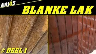 BLANKE LAK HOUT HERSTELLEN ~ verf verwijderen van hout. (deel 1)