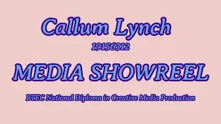Callum Lynch MEDIA SHOWREEL