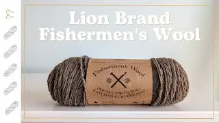 Lion Brand Yarn Fishermen's Wool Yarn Review - Untwisted Threads