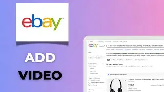 How to Add a Video to Your eBay Listing
