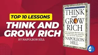 Think and Grow Rich - Top 10 Lessons to Achieve Wealth