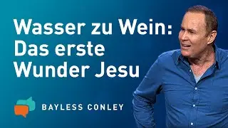 🍷 Was das erste Wunder von Jesus so BESONDERS macht  – Bayless Conley