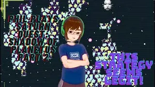 PhilTubing Around - Phil plays Saturn Quest: Shadow of Planetus(Part 2 of 2)