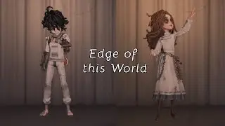 [Identity V] Ada x Emil ~ Edge Of This World MV