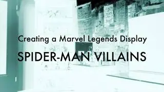 Creating a Marvel Legends Display: SPIDER MAN VILLAINS