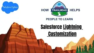 Salesforce Lightning Experience Customization | Create and Customize Lightning Apps --2