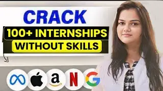 5 Easiest way to get Internships without Skills in 2025 ✅