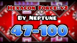 Geometry Dash - Hexagon Force v2 By Neptune (Hard Demon) (47-100) Progress #1