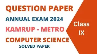 Class 9 Annual Exam 2024 Computer Science Solved Question Paper - Kamrup Metro