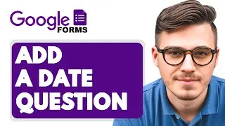 How to Add a Date Question in Google Forms [2025 Guide]