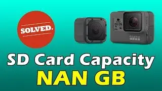 SOLVED: GoPro SD Card Capacity NAN GB