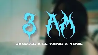 3 A.M. - ​⁠@Jandresvv x ​⁠@ElYainis x ​⁠@Yemil  (Video Oficial)