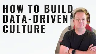 How to Build A Data-Driven Culture