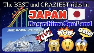 JAPAN’s BEST and CRAZIEST Roller Coaster Rides in Nagashima Spa Land || HAKUGEI || ARASHI || ACROBAT