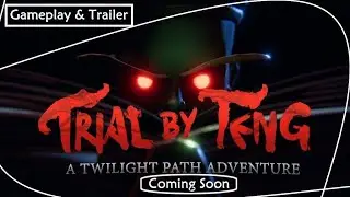 Trial by Teng: A Twilight Path Adventure [Gameplay & Trailer (Coming Soon)]