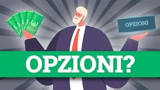 Le OPZIONI spiegate semplicemente