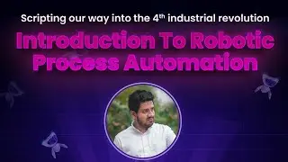 Introduction to Robotic Process Automation