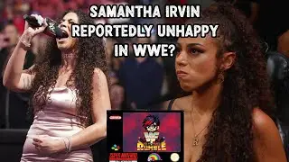 Samantha Irvin Was Unhappy in WWE?