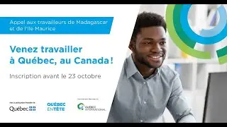 Travailleurs malgaches et mauriciens, venez poursuivre votre carrière au Québec, au Canada!
