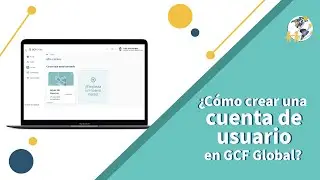 ¿Cómo crear una cuenta de usuario en GCFGlobal?