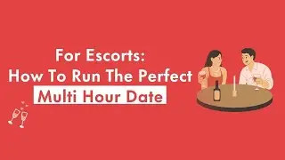 For Escorts: How To Run The Perfect Multi Hour Date