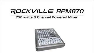 All About Your Rockville RPM870 8 Channel 750w Powered Mixer w/USB, Effects, 8 XDR2 Mic Pres