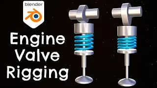 Engine Valve Rigging | Blender 4.0 Tutorial