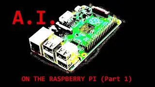 A.I. on the Raspberry Pi: part 1