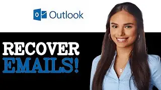 How To Recover Deleted Emails On Outlook (2025)