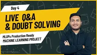 Day 4 - Live Q&A & Doubt Solving | MLOPs Production Ready Machine Learning Project