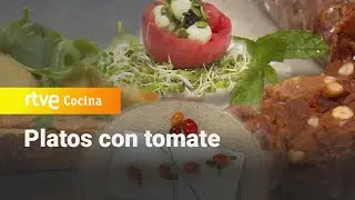 Recetas con tomate de Sergio Fernández - Saber Vivir | RTVE Cocina