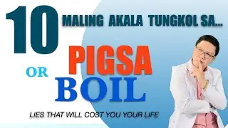 MGA MALING AKALA TUNGKOL SA PIGSA (BOIL) PART 2